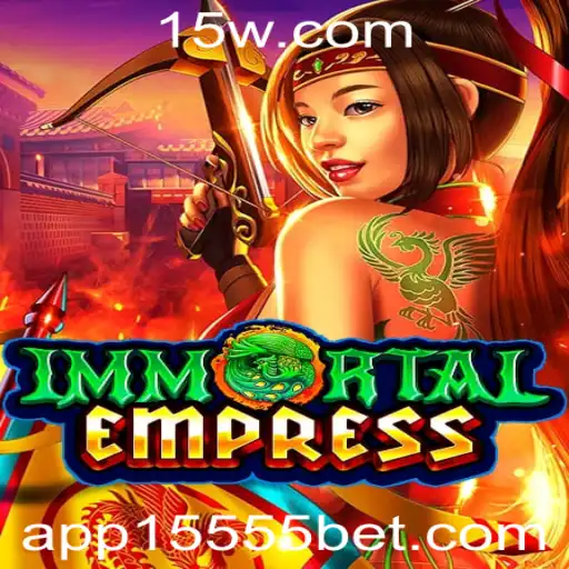 Decifrando os Segredos de 'ImmortalEmpress' e a Aposta 15555